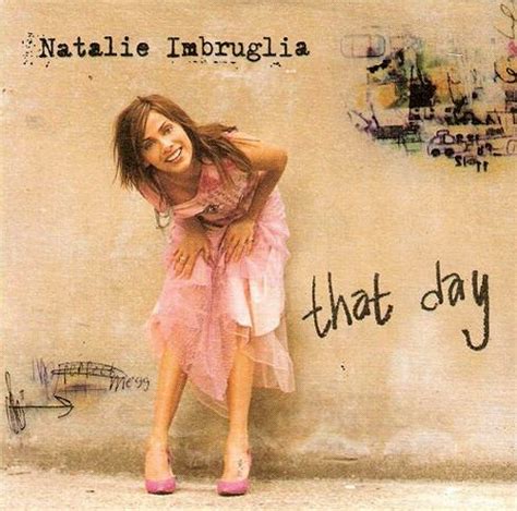 natalie imbruglia that day